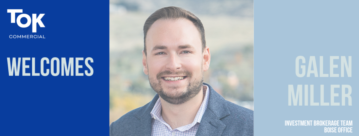 TOK Commercial Welcomes Galen Miller to Investment Brokerage Team Boise Office